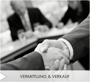 Unsere Dienstleistungen - Vermittlung & Verkauf